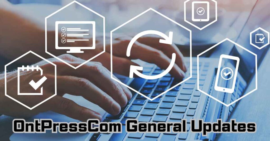 ontpresscom general updates